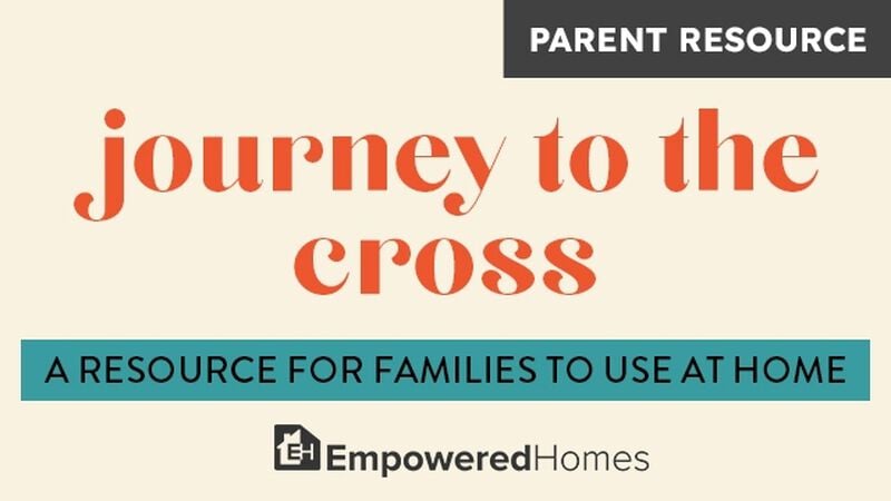 PARENT RESOURCE: Journey to the Cross